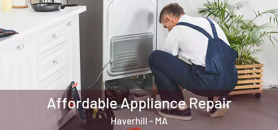 Affordable Appliance Repair Haverhill - MA