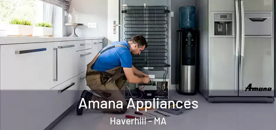  Amana Appliances Haverhill - MA