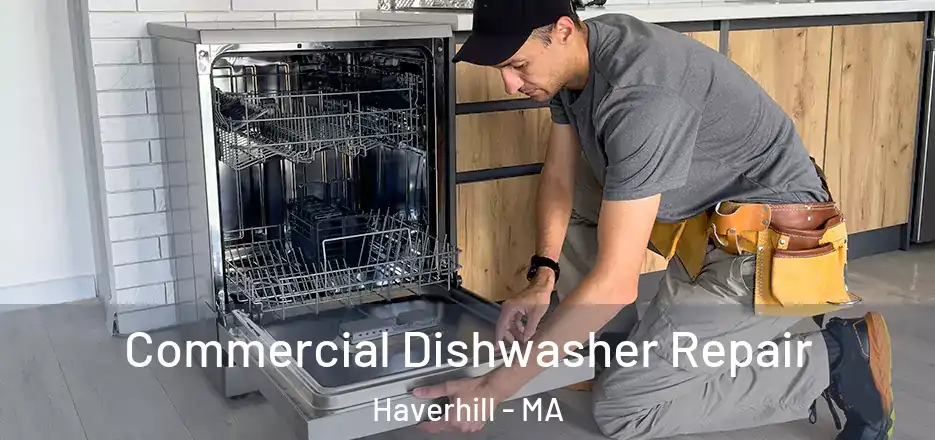 Commercial Dishwasher Repair Haverhill - MA