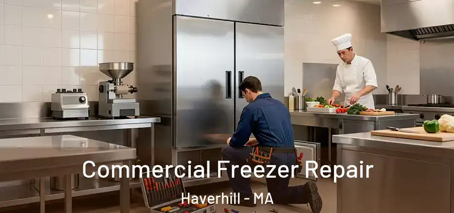 Commercial Freezer Repair Haverhill - MA