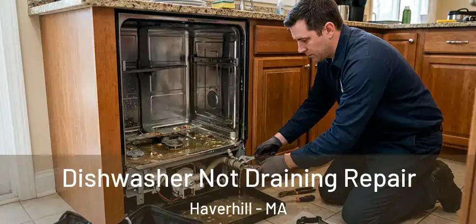 Dishwasher Not Draining Repair Haverhill - MA