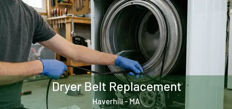 Dryer Belt Replacement Haverhill - MA