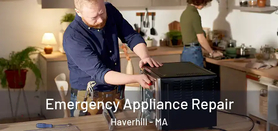 Emergency Appliance Repair Haverhill - MA