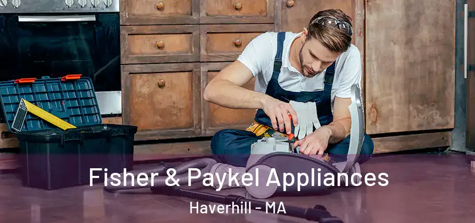  Fisher & Paykel Appliances Haverhill - MA