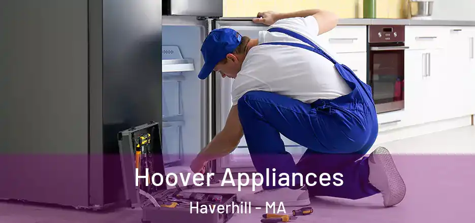  Hoover Appliances Haverhill - MA