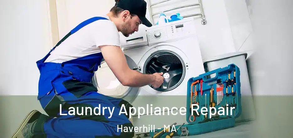  Laundry Appliance Repair Haverhill - MA