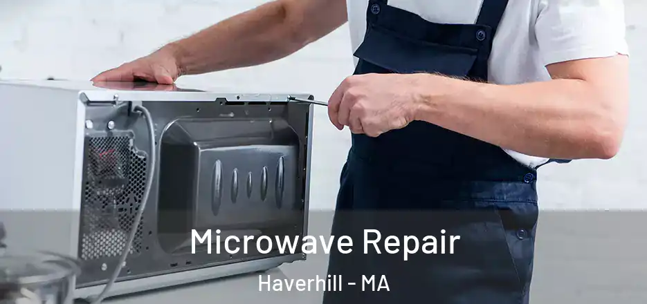 Microwave Repair Haverhill - MA