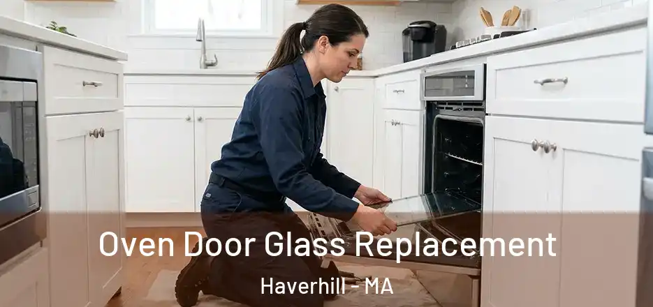 Oven Door Glass Replacement Haverhill - MA