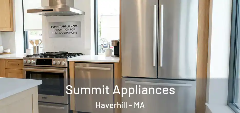 Summit Appliances Haverhill - MA