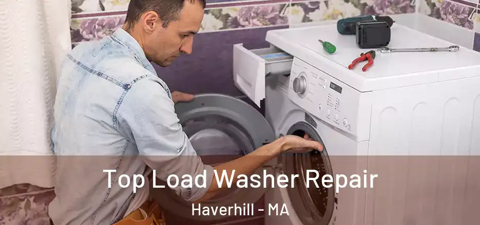  Top Load Washer Repair Haverhill - MA