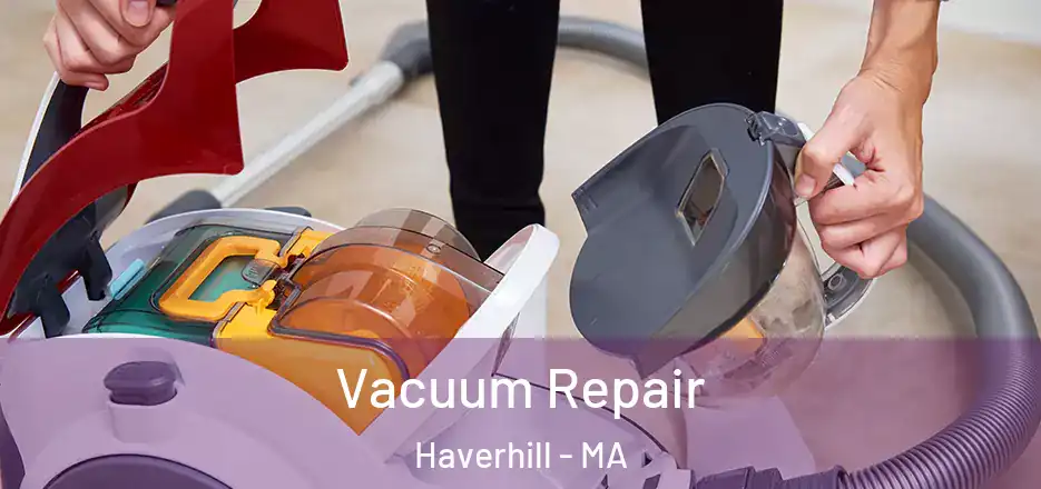 Vacuum Repair Haverhill - MA